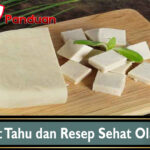 Manfaat Tahu dan Resep Sehat Olahannya