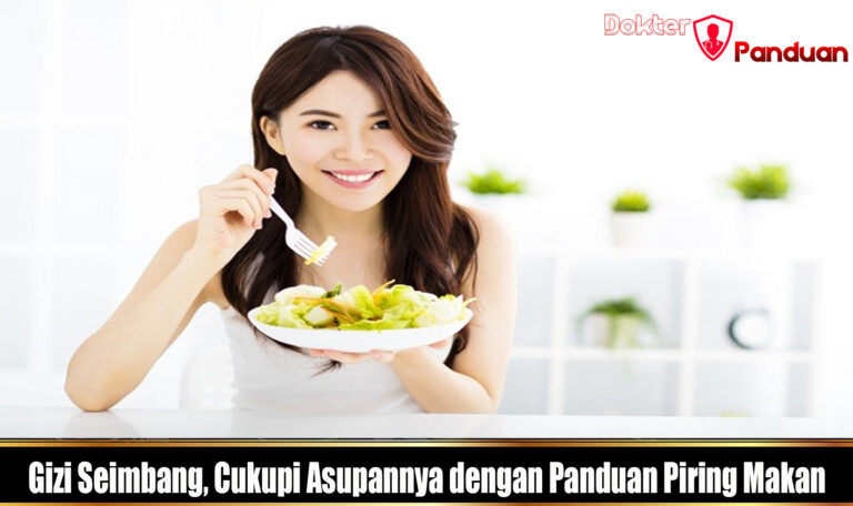 Gizi Seimbang, Cukupi Asupannya dengan Panduan Piring Makan