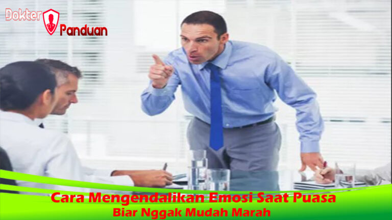 Cara Mengendalikan Emosi Saat Puasa Biar Nggak Mudah Marah