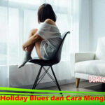 Mengenal Holiday Blues dan Cara Menghadapinya