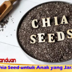 Manfaat Chia Seed untuk Anak yang Jarang Dilirik