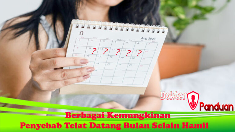 Berbagai Kemungkinan Penyebab Telat Datang Bulan Selain Hamil